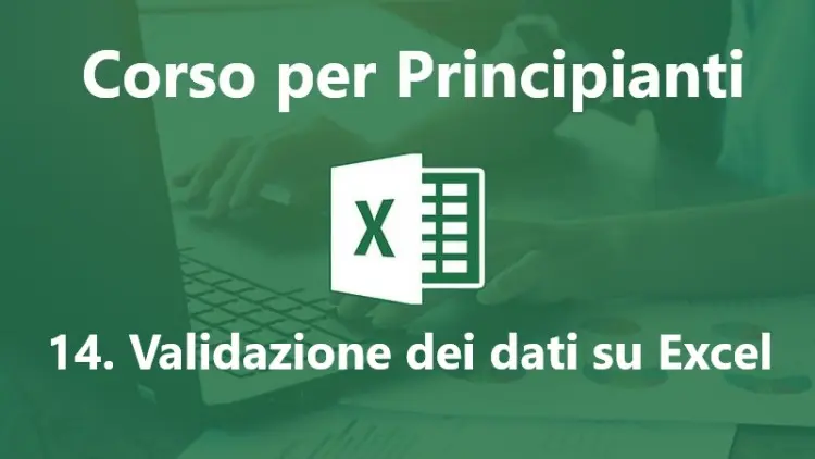 Corso Excel Gratis: Evita errori con la validazione dei dati