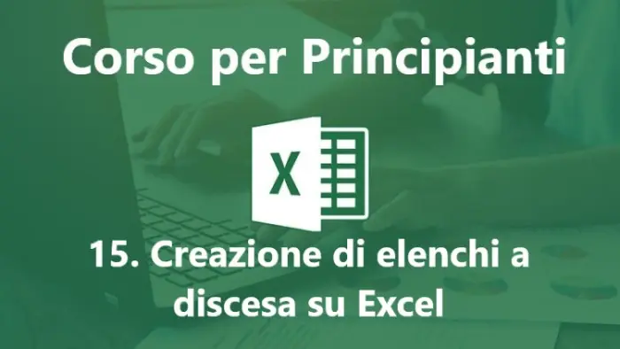 Corso Excel Gratis: Semplifica l'input dati con elenchi a discesa